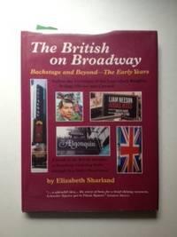 Seller image for British on Broadway: Backstage and Beyond - The Early Years for sale by WellRead Books A.B.A.A.