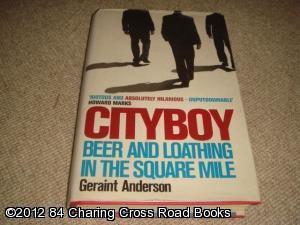 Imagen del vendedor de Cityboy: Beer and Loathing in the Square Mile (2nd impression 1st Edition Hardback) a la venta por 84 Charing Cross Road Books, IOBA