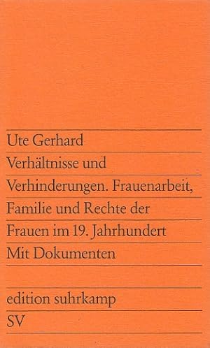 Verhältnisse und Verhinderungen : Frauenarbeit, Familie und Rechte der Frauen im 19. Jahrhundert ...