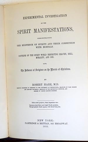 Seller image for EXPERIMENTAL INVESTIGATION OF THE SPIRIT MANIFESTATIONS, DEMONSTRATING THE EXISTENCE OF SPIRITS AND THEIR COMMUNION WITH MORTALS. DOCTRINE OF THE SPIRIT WORLD RESPECTING HEAVEN, HELL, MORALITY, AND GOD. for sale by RON RAMSWICK BOOKS, IOBA