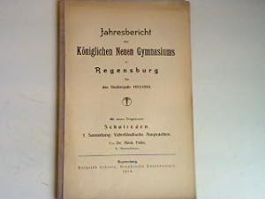 Jahresbericht des Königlichen Neuen Gymnasiums in Regensburg für das Studienjahr 1913/1914.