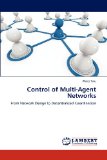 Control of Multi-Agent Networks: From Network Design to Decentralized Coordination .