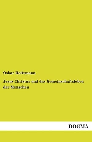 Seller image for Jesus Christus und das Gemeinschaftsleben der Menschen for sale by AHA-BUCH GmbH