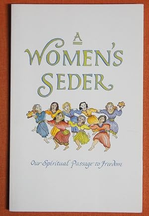 Image du vendeur pour A women's Seder: Our spiritual passage to freedom mis en vente par GuthrieBooks