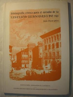 Bibliografía crítica para el estudio de la Rebelión Aragonesa de 1591