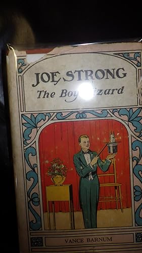 Seller image for JOE STRONG THE BOY WIZARD Or THE MYSTERIES OF MAGIC EXPOSED , in RARE Color Dustjacket of Boy in Tuxedo & White Shirt Holding Hat with Bunny in it Next to Yellow Table & Red Curtain in Background By Erwin L. Hess (illustrator). Written By Vance Barnum for sale by Bluff Park Rare Books