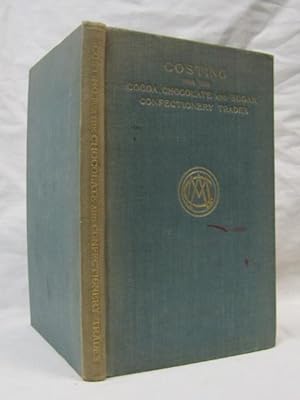 Image du vendeur pour Costing for the Cocoa, Chocolate & Sugar Confectionary Trades mis en vente par Princeton Antiques Bookshop