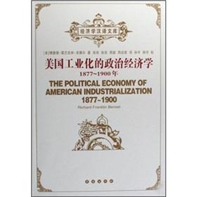 Bild des Verkufers fr Political economy of American industrialization (1877-1900).(Chinese Edition) zum Verkauf von liu xing