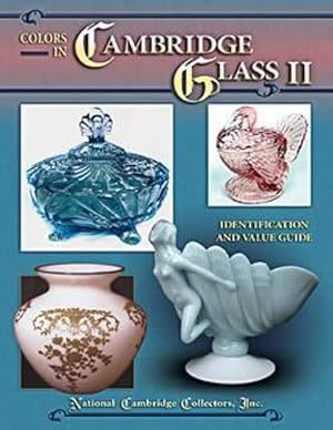Colors in Cambridge Glass II: Identification & Value Guide