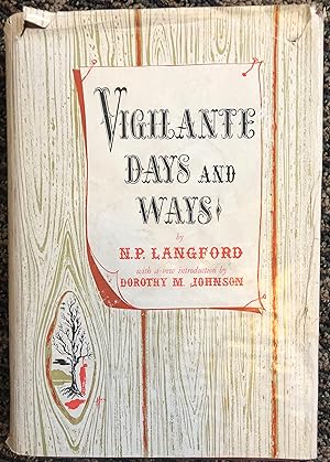 Image du vendeur pour Vigilante Days And Ways: The Pioneers Of The Rockies; The Makers And Making Of Montana, Idaho, Oregon, Washington And Wyoming mis en vente par Burke's Books