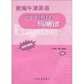 Imagen del vendedor de New Oxford English learning objectives and testing: the first semester of Grade 1 1A (with the revision of textbooks)(Chinese Edition) a la venta por liu xing