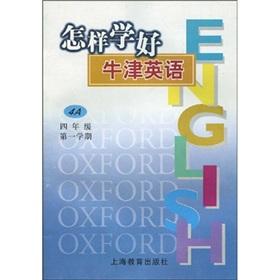 Imagen del vendedor de How to Learn the Oxford English: 4 year (1st semester) 4A(Chinese Edition) a la venta por liu xing