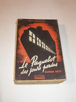 LE PAQUEBOT DES JOURS PERDUS ( DANS LES GRIFFES DE LA GESTAPO ) , ROMAN VECU