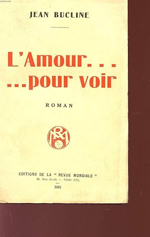 Seller image for L'AMOUR . POUR VOIR. for sale by Le-Livre