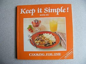 Keep It Simple! Book Six. Cooking For One