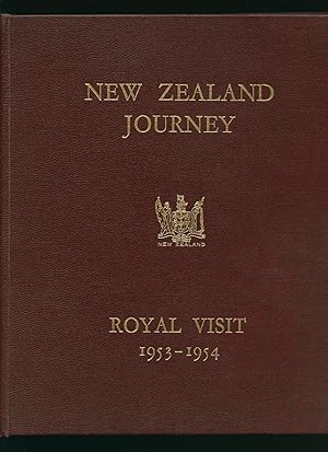 Seller image for New Zealand Journey; Royal Visit 1953-1954; A Tour of New Zealand by Her Majesty The Queen and His Royal Highness The Duke of Edinburgh for sale by Little Stour Books PBFA Member