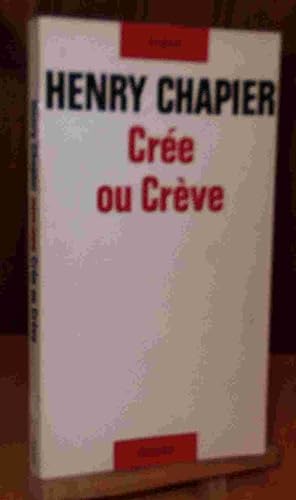 Seller image for CREE OU CREVE for sale by Livres 113