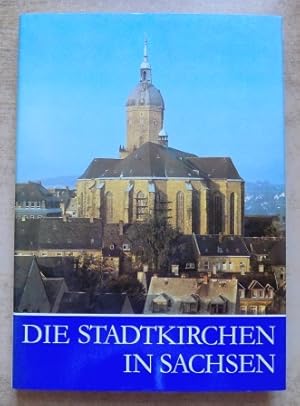 Die Stadtkirchen in Sachsen - Mit einer geschichtlichen Einführung von Karlheinz Blaschke und ein...