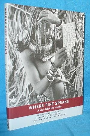 Seller image for Where Fire Speaks: A Visit with the Himba for sale by Alhambra Books