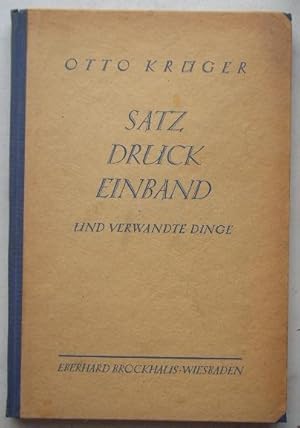 Satz Druck Einband und verwandte Dinge. Ratgeber für Besteller und Facharbeiter von Otto Krüger, ...