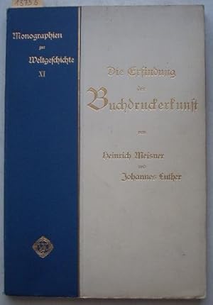 Imagen del vendedor de Die Erfindung der Buchdruckerkunst. Zum fnfhundertsten Geburtstage Johann Gutenbergs. - Monographien zur Weltgeschichte, Bd. XI - a la venta por Buchhandel Bernhard Kastenholz