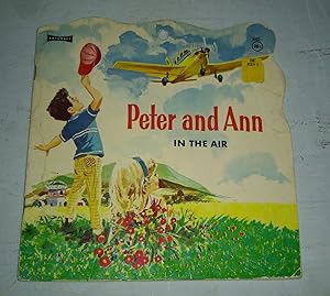 Seller image for PETER AND ANN IN THE AIR for sale by Betty Mittendorf /Tiffany Power BKSLINEN