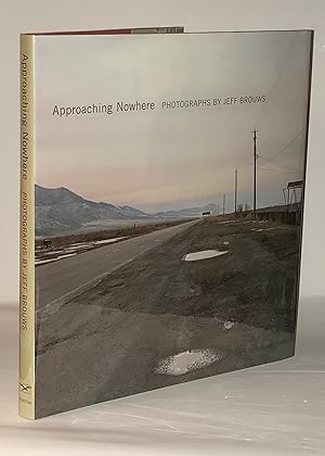 Image du vendeur pour Approaching Nowhere: Photographs (Signed First Edition) mis en vente par Dan Pope Books