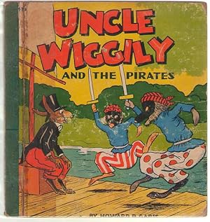 Seller image for Uncle Wiggily And The Pirates Or How the Enemy Craft of Pirate Fox Was Sunk and How the Bobcat Nearly Spoiled a Nutting Party for sale by Dan Glaeser Books