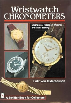 WRISTWATCH CHRONOMETERS: MECHANICAL PRECISION WATCHES AND THEIR TESTING.