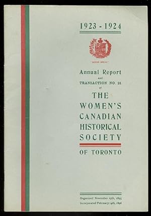 Bild des Verkufers fr ANNUAL REPORT AND TRANSACTION NO. 24 OF THE WOMEN'S CANADIAN HISTORICAL SOCIETY OF TORONTO. 1923-1924. zum Verkauf von Capricorn Books