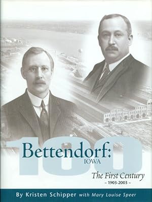 Bild des Verkufers fr Bettendorf, Iowa: The First Century 1903 - 2003 zum Verkauf von The Haunted Bookshop, LLC