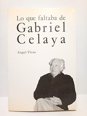 Imagen del vendedor de Lo que faltaba de Gabriel Celaya a la venta por Librer�a Miguel Miranda