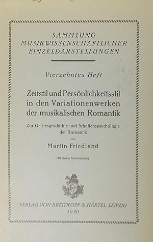 Seller image for Zeitstil und Personlichkeitsstil in den Variationwerken der musikalischen Romantik, Zur Geistesgeschichte und Schaffenpsychologie der Romantik (Sammlung Musikwissenschaftlicher Einzeldarstellungen, Vierzehntes Heft) for sale by Austin Sherlaw-Johnson, Secondhand Music