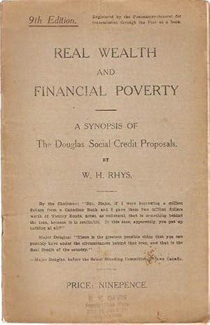 Seller image for Real Wealth and Financial Poverty : A Synopsis of The Douglas Social Credit Proposals. 9th Edition. for sale by City Basement Books