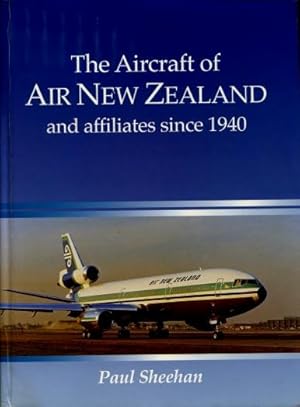 The Aircraft of Air New Zealand and its Affiliates Since 1940