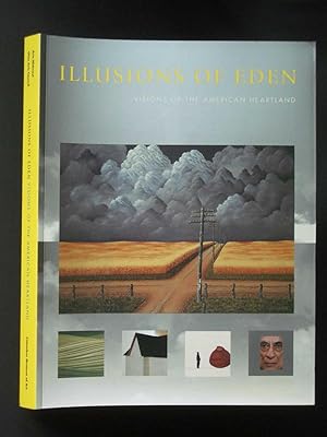Image du vendeur pour Illusions of Eden: Visions of the American Heartland mis en vente par Bookworks [MWABA, IOBA]