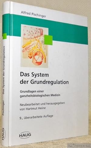 Seller image for Das System der Grundregulation.Grundlagen einer ganzheitsbiologischen Medizin.Neubearbeitet und herausgegeben von Hartmut Heine. 9. berarbeitete Auflage. for sale by Bouquinerie du Varis