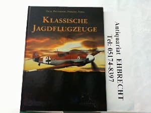 Imagen del vendedor de Klassische Jagdflugzeuge. a la venta por Antiquariat Ehbrecht - Preis inkl. MwSt.