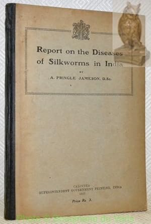 Bild des Verkufers fr Report on the Diseases of Silkworms in India. zum Verkauf von Bouquinerie du Varis