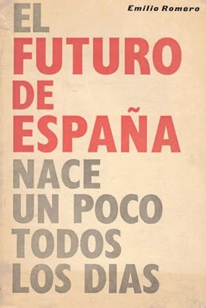 Seller image for El futuro de Espaa (Nace un poco todos los das) for sale by Librera Vobiscum