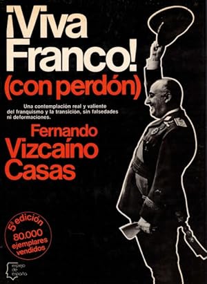 Imagen del vendedor de Viva Franco! (Con perdn) a la venta por Librera Vobiscum