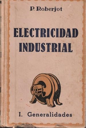 Imagen del vendedor de Elementos de Electricidad Industrial (Tomo I: Generalidades) a la venta por Librera Vobiscum