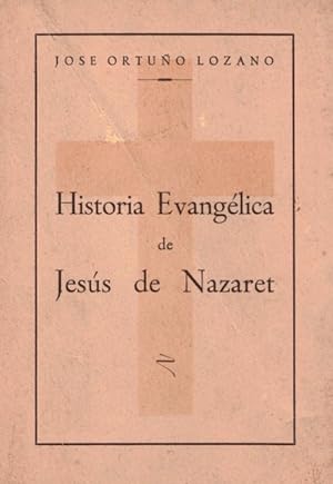 Imagen del vendedor de Historia Evanglica de Jess de Nazaret a la venta por Librera Vobiscum