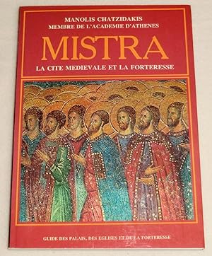 Imagen del vendedor de MISTRA, LA CITE MEDIEVALE ET LA FORTERESSE - Guide des palais, des glises et de la forteresse a la venta por LE BOUQUINISTE