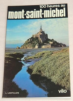 Seller image for 100 HEURES AU MONT-SAINT-MICHEL for sale by LE BOUQUINISTE