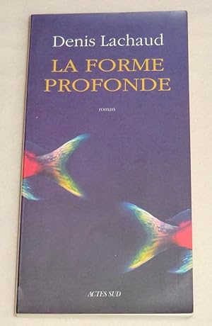 Bild des Verkufers fr LA FORME PROFONDE - Roman zum Verkauf von LE BOUQUINISTE