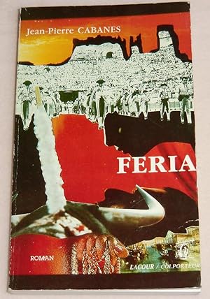 Image du vendeur pour FERIA - Roman mis en vente par LE BOUQUINISTE