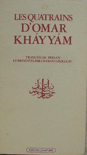 Image du vendeur pour Les quatrains d'Omar Khayyam. Traduits du persan et prsents par Charles Grolleau. mis en vente par Librairie les mains dans les poches