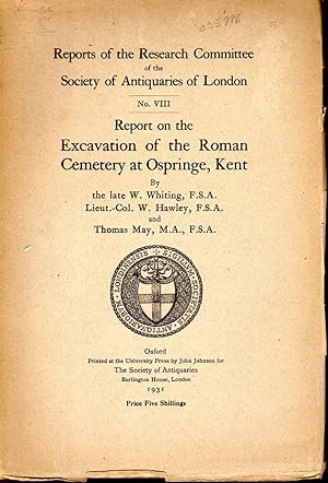 Seller image for REPORT ON THE EXCAVATION OF THE ROMAN CEMETERY AT OSPRINGE, KENT (Reports of the Research Committee of the Society of Antiquaries of London No. VIII) for sale by Dorley House Books, Inc.