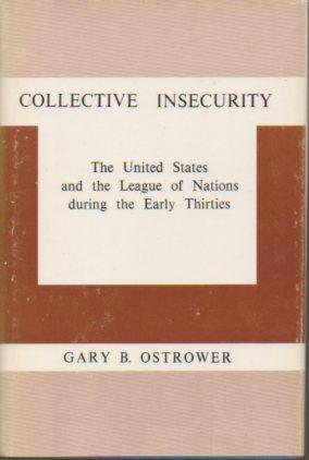 Immagine del venditore per Collective Insecurity: The United States and the League of Nations During the Early Thirties venduto da Bookfeathers, LLC